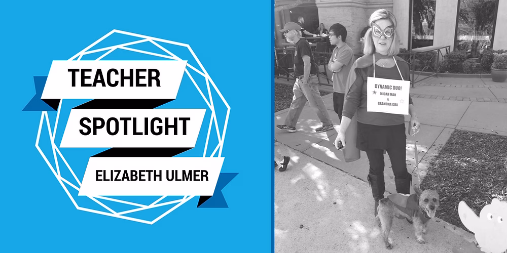 A teacher spotlight featuring Elizabeth Ulmer, with a blue background and a photo of her walking a dog with a sign that says 'Dynamic Duo' and 'Mecha Man' and 'Grumbling Girl'
