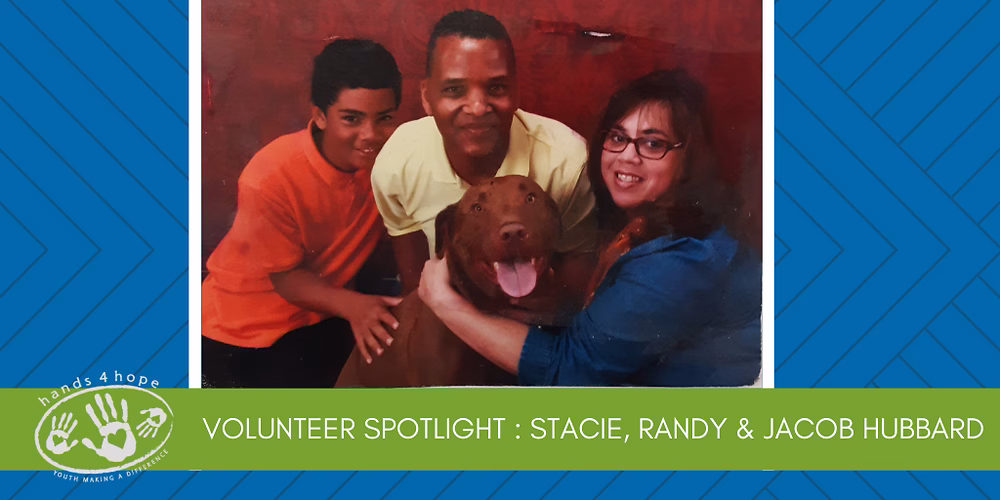 A volunteer spotlight on Stacie, Randy, and Jacob Hubbard from Hands 4 Hope, featuring a photo of the trio with a dog.