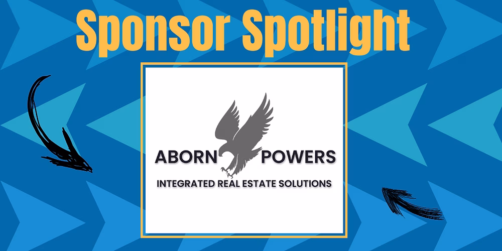 Highlighting our valued sponsor, Aborn Powers Integrated Real Estate Solutions.