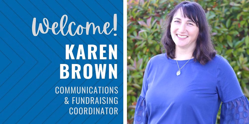 Welcome Karen Brown: Communications and Fundraising Coordinator